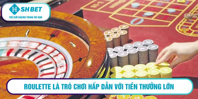Roulette - Trò chơi thưởng lớn online kiếm tiền nhanh 2 Roulette là trò chơi hấp dẫn với tiền thưởng lớn